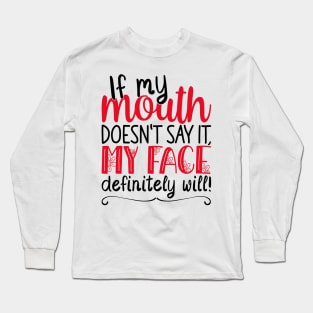 If My Mouth Doesnt Say It | Black and Red Text Womens Funny Long Sleeve T-Shirt